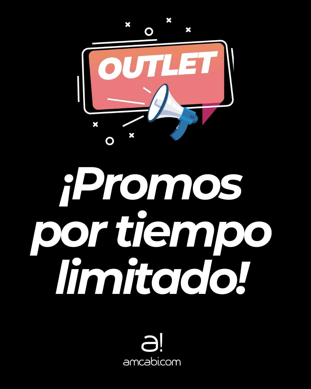 Outlet Amcabi | Promos Imposibles por Tiempo Limitado
